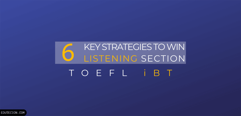 most effective strategies for listening section of toefl ibt